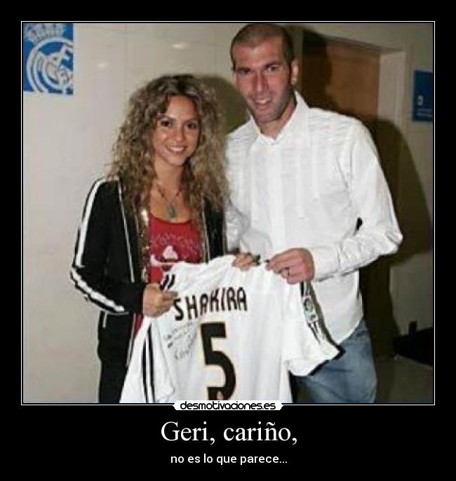 Geri, cariño, - no es lo que parece...