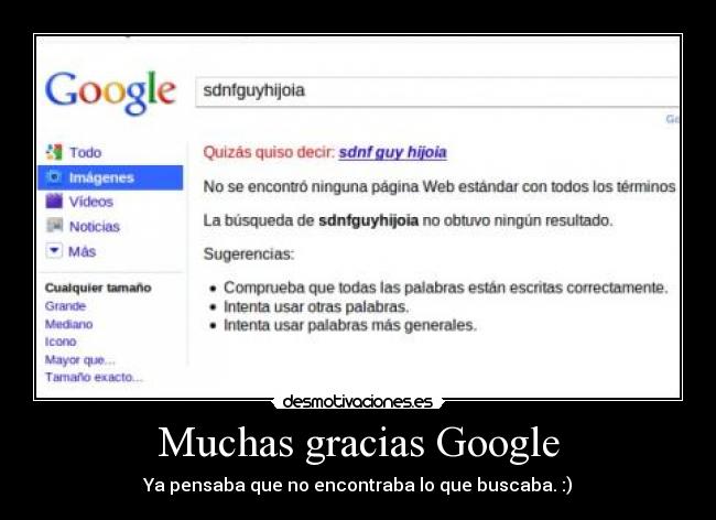 Muchas gracias Google - Ya pensaba que no encontraba lo que buscaba. :)