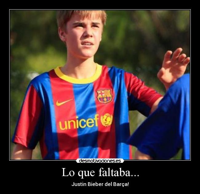 Lo que faltaba... - Justin Bieber del Barça!