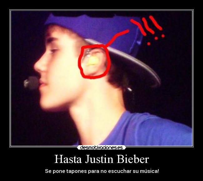 Hasta Justin Bieber - 