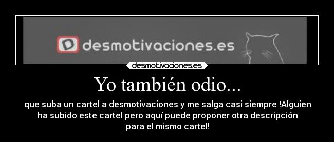 Yo también odio... -