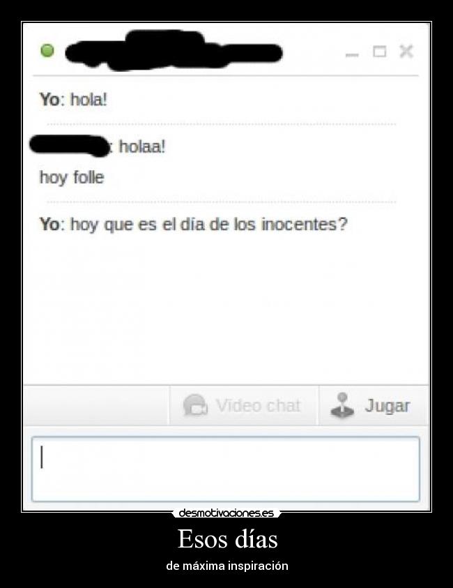 Esos días - de máxima inspiración