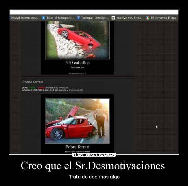 Creo que el Sr.Desmotivaciones - Trata de decirnos algo