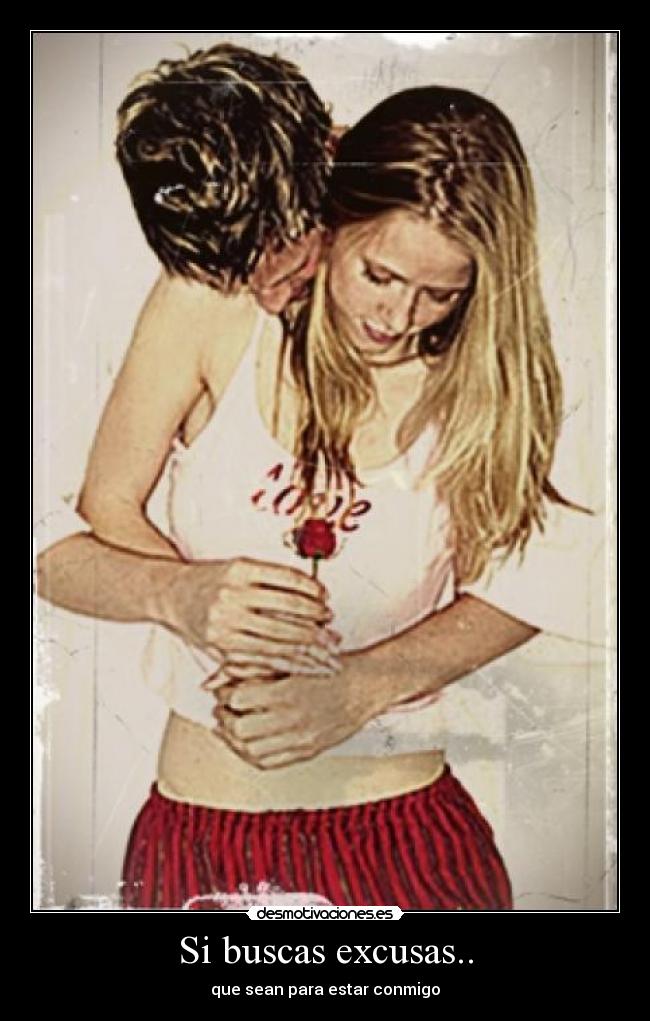 Si buscas excusas.. -