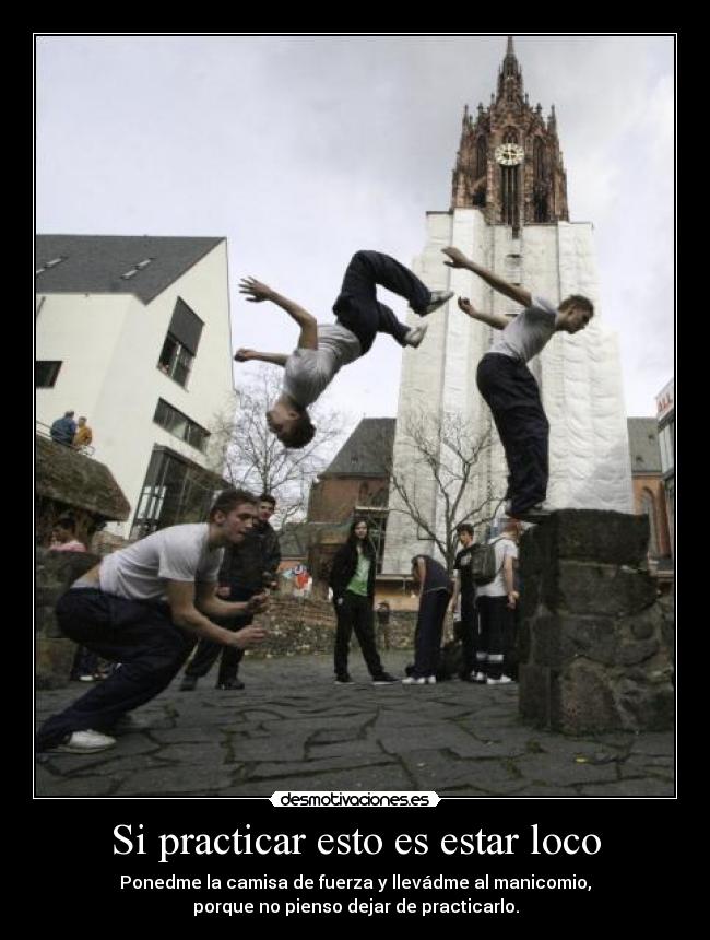Si practicar esto es estar loco -