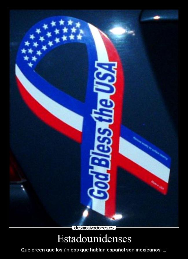 Estadounidenses - Que creen que los únicos que hablan español son mexicanos -_-
