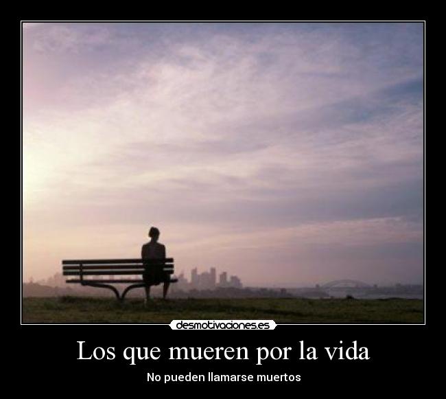 Los que mueren por la vida - No pueden llamarse muertos