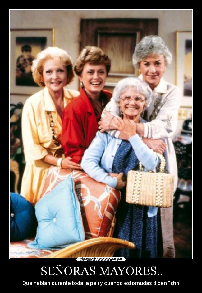 SEÑORAS MAYORES.. -