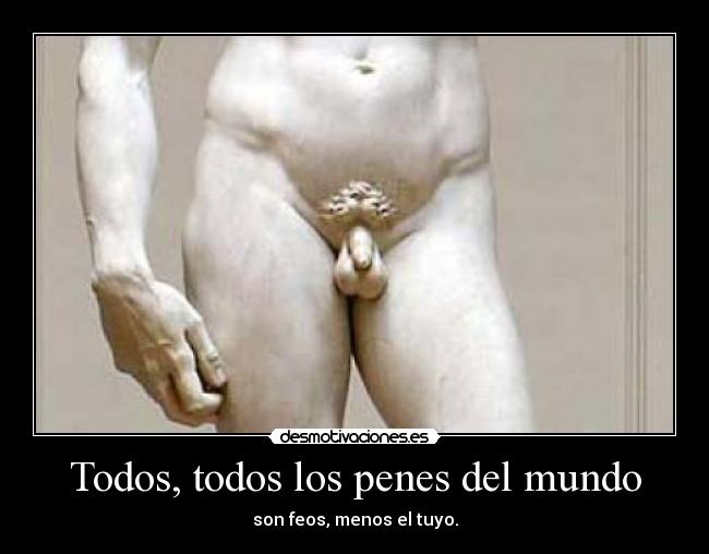 Todos, todos los penes del mundo -