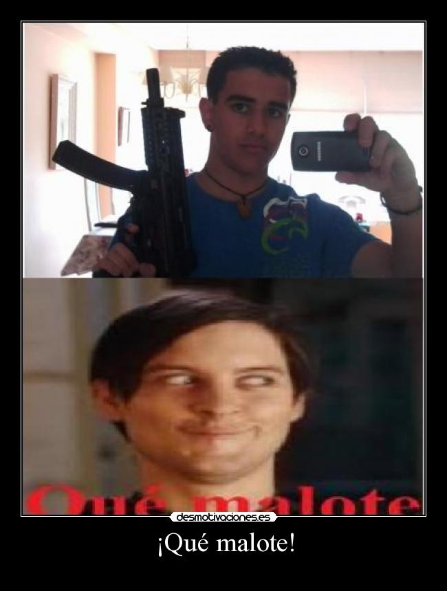 ¡Qué malote! - 