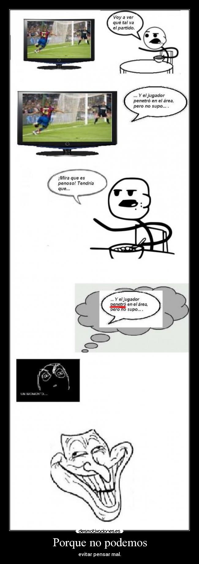 Porque no podemos - evitar pensar mal.
