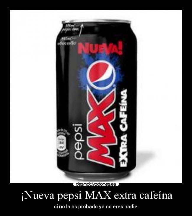 ¡Nueva pepsi MAX extra cafeína - 