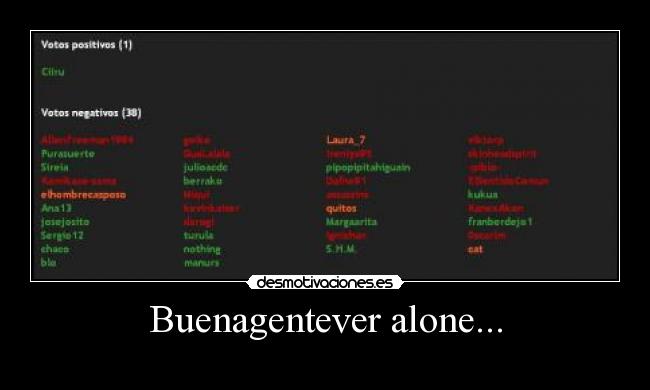 Buenagentever alone... -