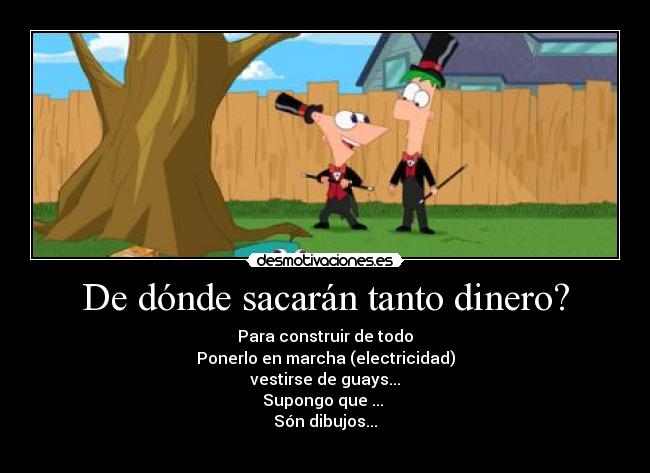 De dónde sacarán tanto dinero? - 
