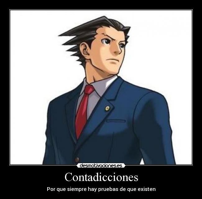 Contadicciones - Por que siempre hay pruebas de que existen