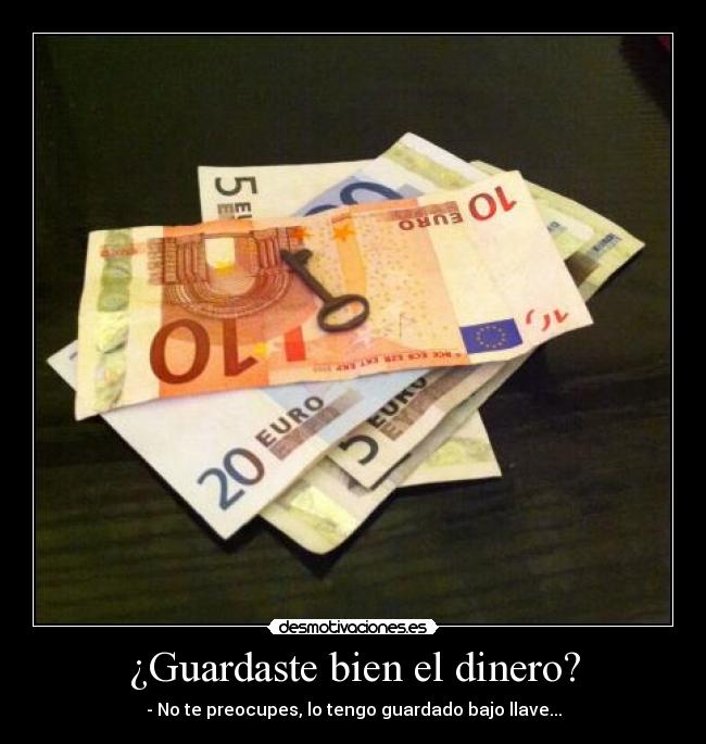 ¿Guardaste bien el dinero? - 