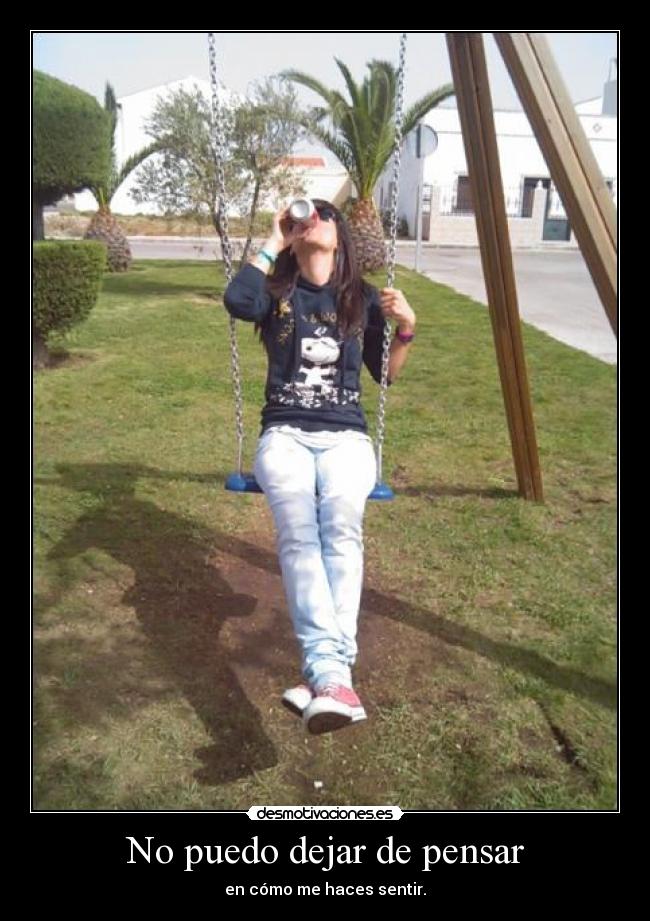 No puedo dejar de pensar -