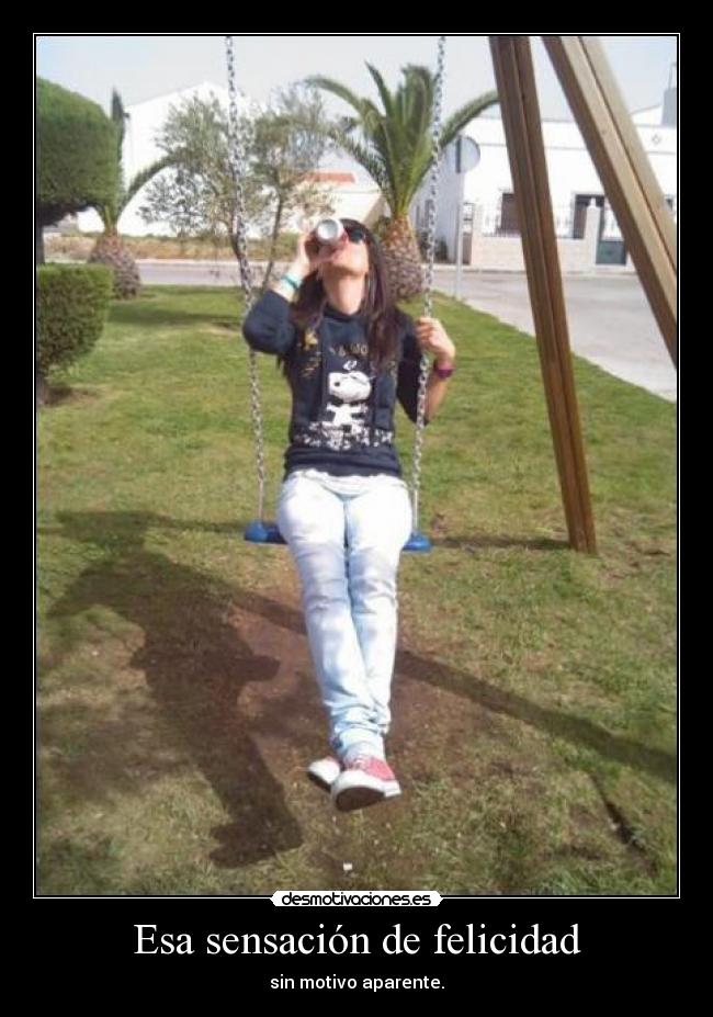Esa sensación de felicidad -