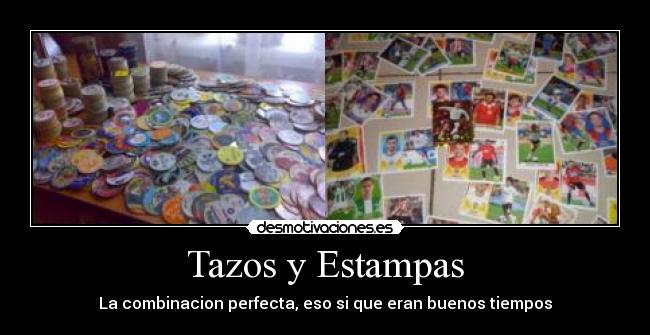 Tazos y Estampas - La combinacion perfecta, eso si que eran buenos tiempos