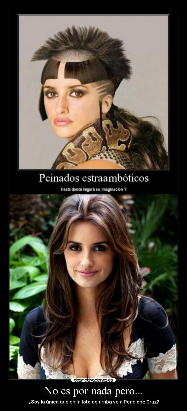 No es por nada pero... - ¿Soy la única que en la foto de arriba ve a Penelope Cruz?