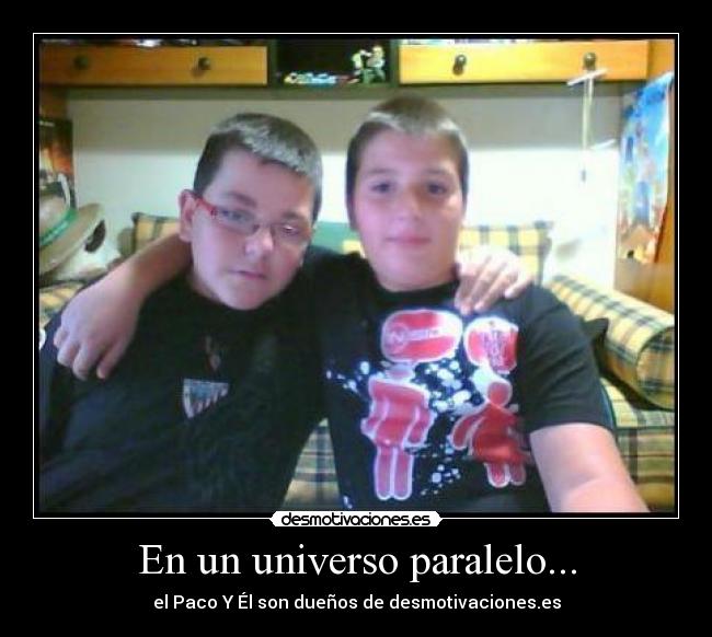 En un universo paralelo... -