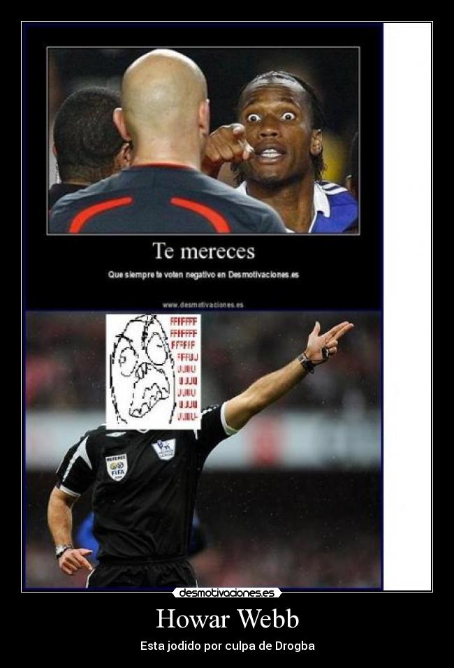 Howar Webb - Esta jodido por culpa de Drogba