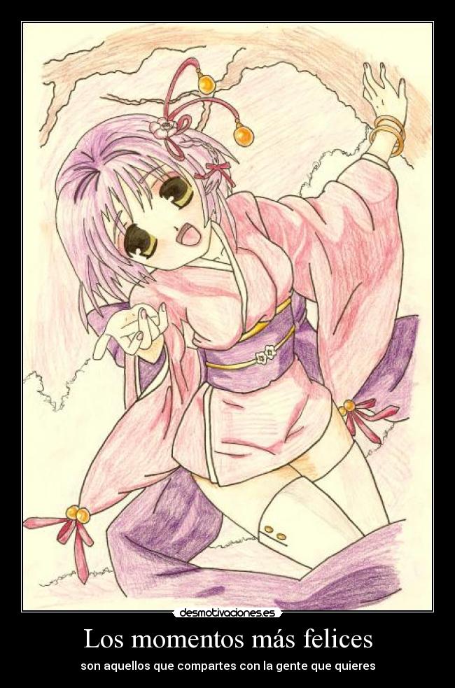 Los momentos más felices - son aquellos que compartes con la gente que quieres