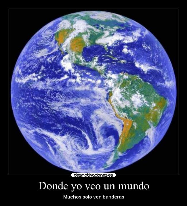 carteles mundo nacionalismo desmotivaciones