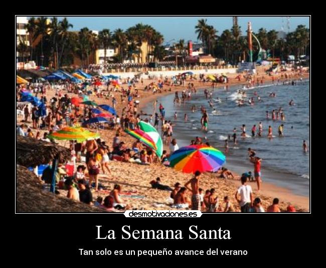 La Semana Santa - Tan solo es un pequeño avance del verano