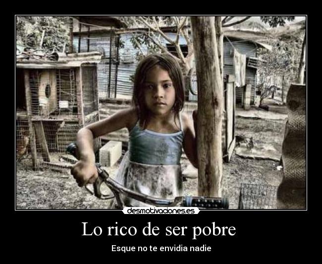 Lo rico de ser pobre  - 