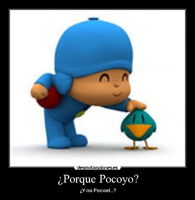 ¿Porque Pocoyo? - 