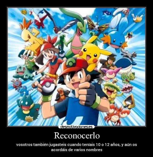 Reconocerlo - vosotros también jugasteis cuando teníais 10 o 12 años, y aún os
acordáis de varios nombres