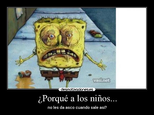 ¿Porqué a los niños... -