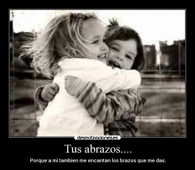 Tus abrazos.... - 