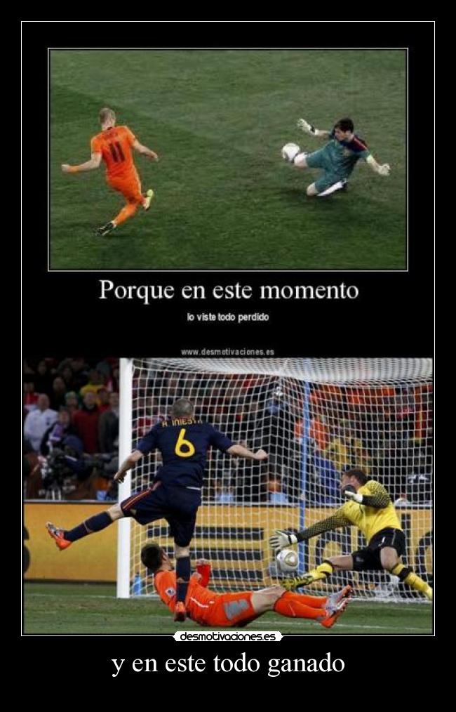 y en este todo ganado -