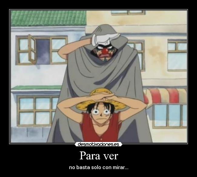 Para ver - no basta solo con mirar...