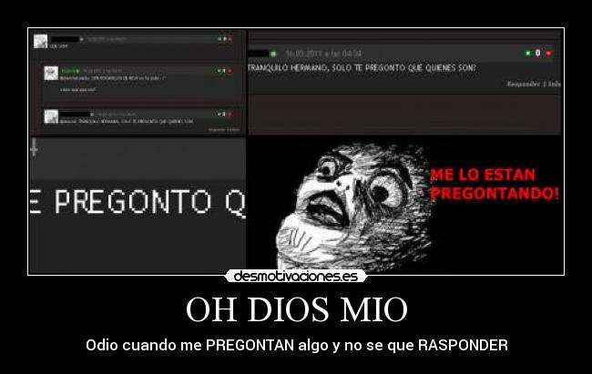 OH DIOS MIO - Odio cuando me PREGONTAN algo y no se que RASPONDER