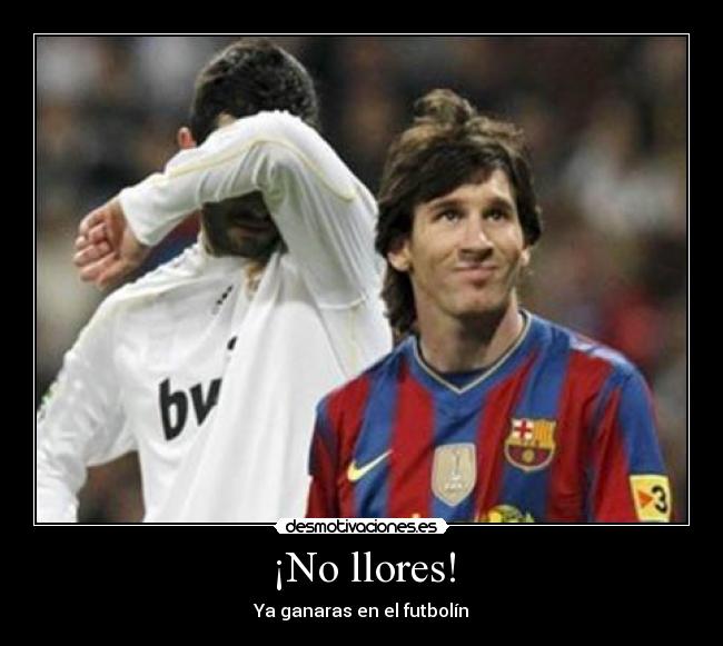 ¡No llores! - Ya ganaras en el futbolín