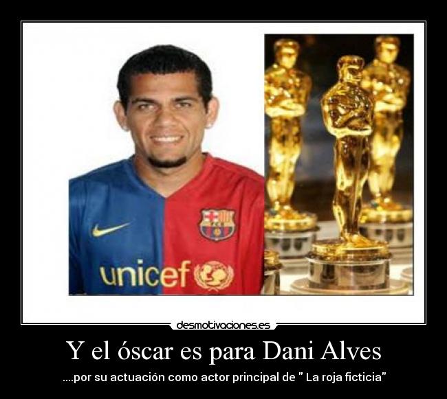 Y el óscar es para Dani Alves -