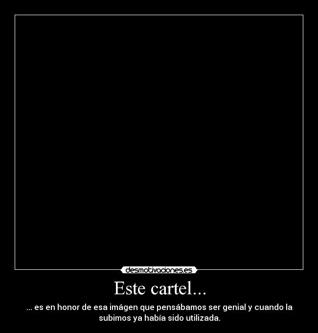 Este cartel... -