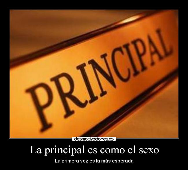 La principal es como el sexo - La primera vez es la más esperada