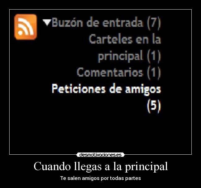 Cuando llegas a la principal - Te salen amigos por todas partes