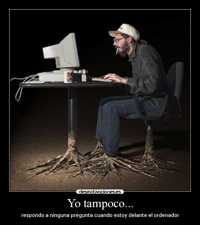 Yo tampoco... -