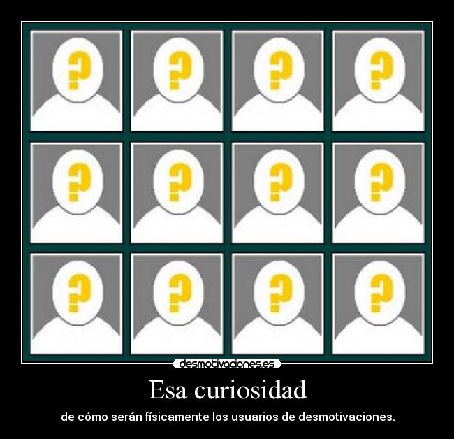 Esa curiosidad -