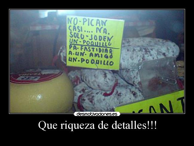 Que riqueza de detalles!!! - 