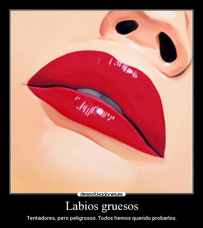 Labios gruesos -