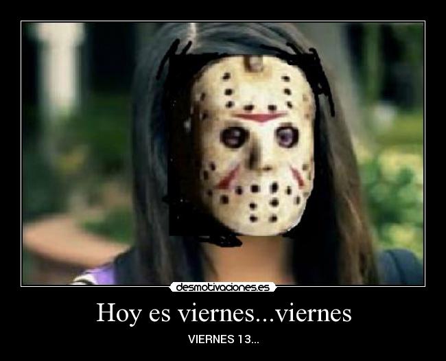 Hoy es viernes...viernes -