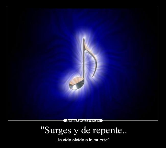 Surges y de repente.. -