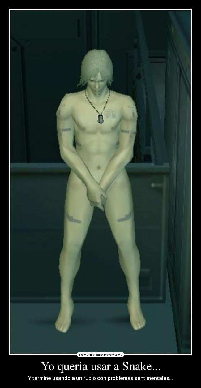 Yo quería usar a Snake... - Y termine usando a un rubio con problemas sentimentales...
