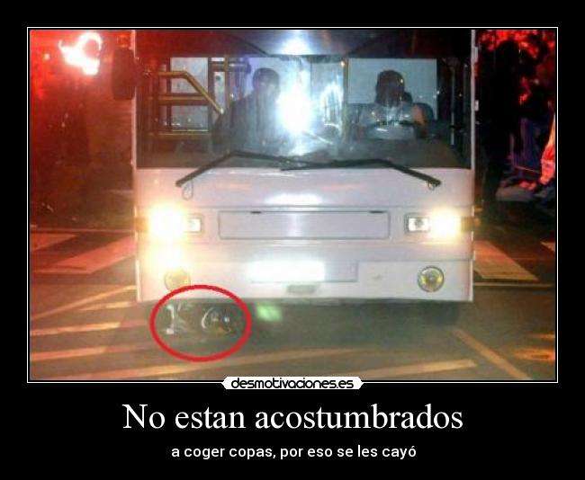 No estan acostumbrados -